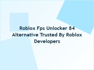 Trusted Roblox Fps Unlocker 84 Alternative